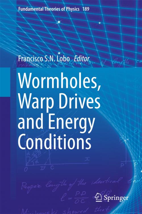 Cover of the book Wormholes, Warp Drives and Energy Conditions by , Springer International Publishing
