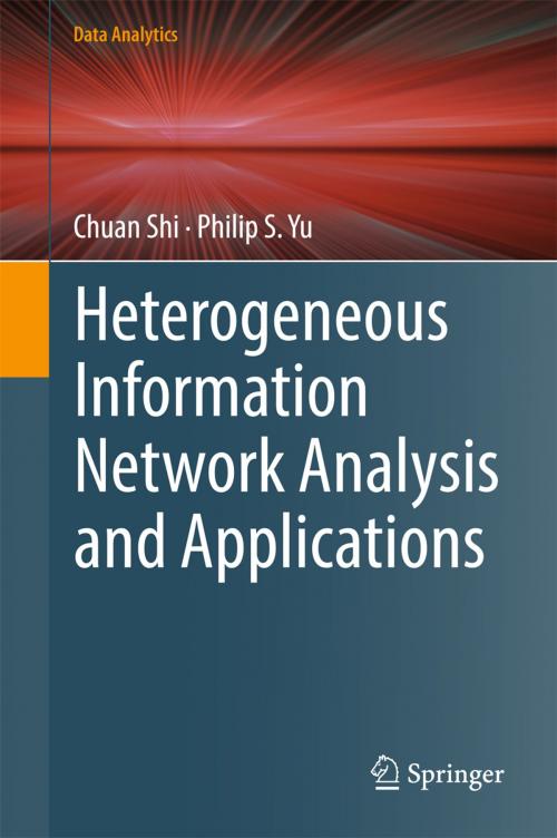 Cover of the book Heterogeneous Information Network Analysis and Applications by Chuan Shi, Philip S. Yu, Springer International Publishing