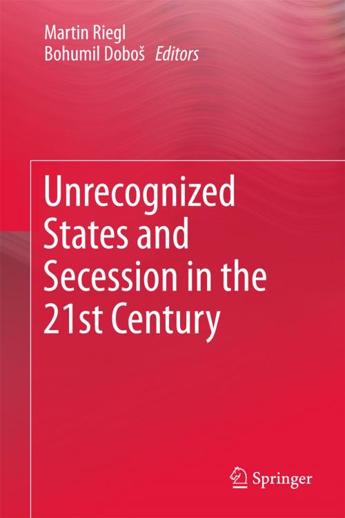 Cover of the book Unrecognized States and Secession in the 21st Century by , Springer International Publishing