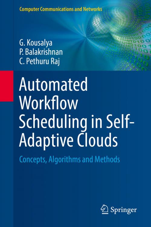 Cover of the book Automated Workflow Scheduling in Self-Adaptive Clouds by G. Kousalya, P. Balakrishnan, C. Pethuru Raj, Springer International Publishing