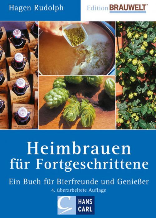 Cover of the book Heimbrauen für Fortgeschrittene by Hagen Rudolph, Fachverlag Hans Carl