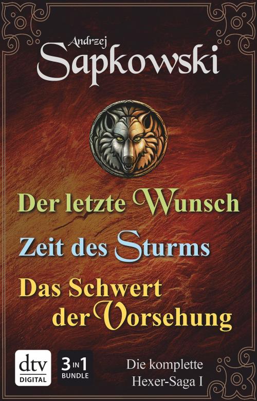 Cover of the book Der letzte Wunsch - Zeit des Sturms - Das Schwert der Vorsehung by Andrzej Sapkowski, dtv Verlagsgesellschaft mbH & Co. KG