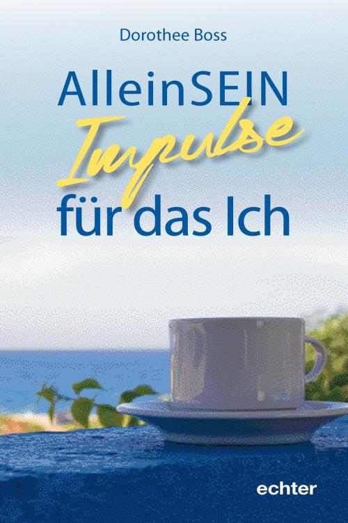 Cover of the book AlleinSein: by Dorothee Boss, Echter