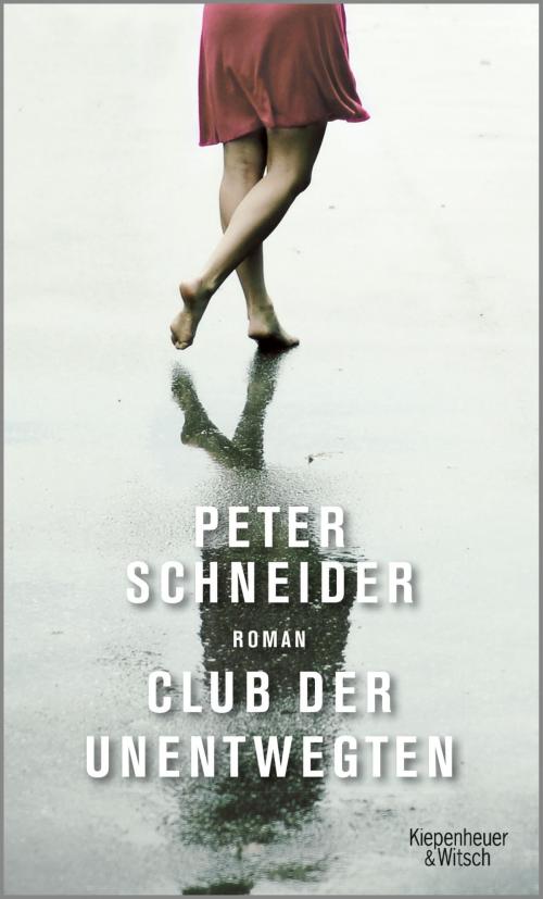 Cover of the book Club der Unentwegten by Peter Schneider, Kiepenheuer & Witsch eBook