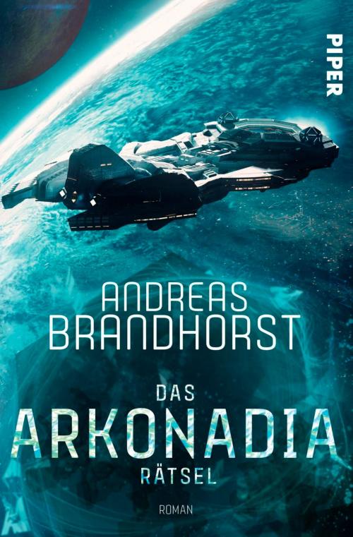 Cover of the book Das Arkonadia-Rätsel by Andreas Brandhorst, Piper ebooks