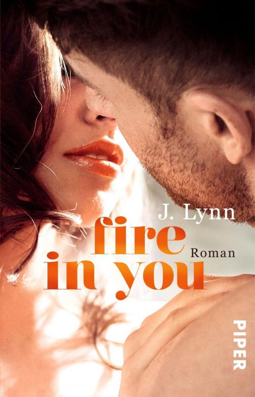 Cover of the book Fire in You by J. Lynn, Piper ebooks