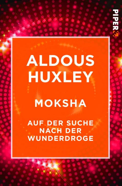 Cover of the book Moksha by Aldous Huxley, Piper ebooks