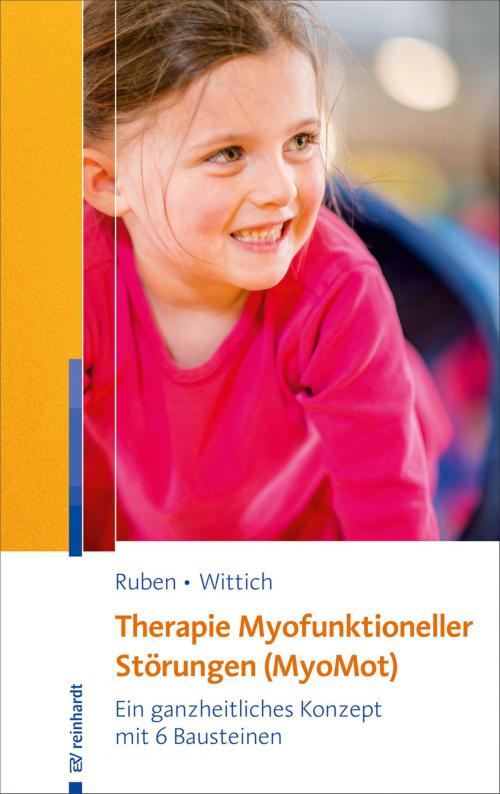 Cover of the book Therapie myofunktioneller Störungen (MyoMot) by Laura Ruben, Constanze Wittich, Ernst Reinhardt Verlag