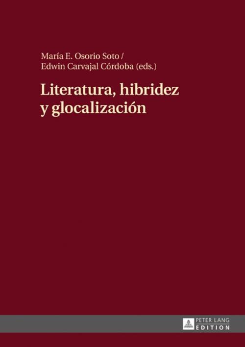 Cover of the book Literatura, hibridez y glocalización by , Peter Lang