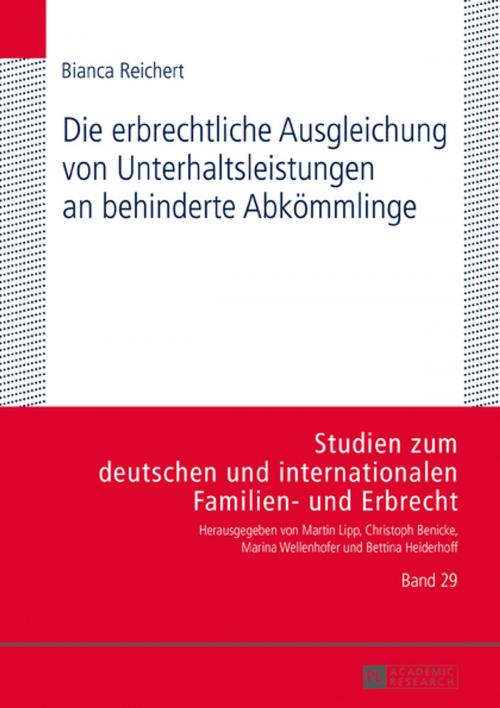 Cover of the book Die erbrechtliche Ausgleichung von Unterhaltsleistungen an behinderte Abkoemmlinge by Bianca Reichert, Peter Lang