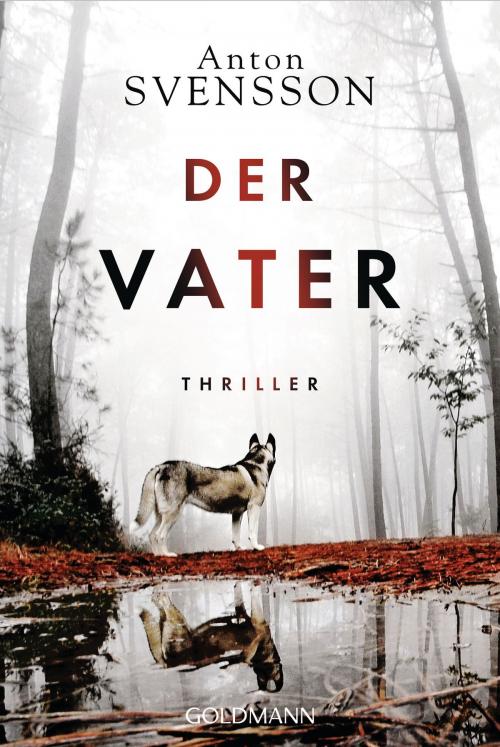 Cover of the book Der Vater by Anton Svensson, Goldmann Verlag