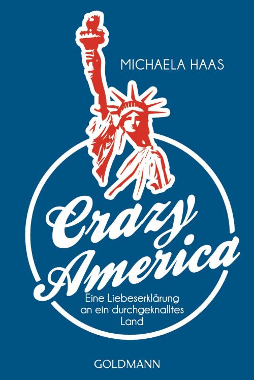 Cover of the book Crazy America by Michaela Haas, Goldmann Verlag