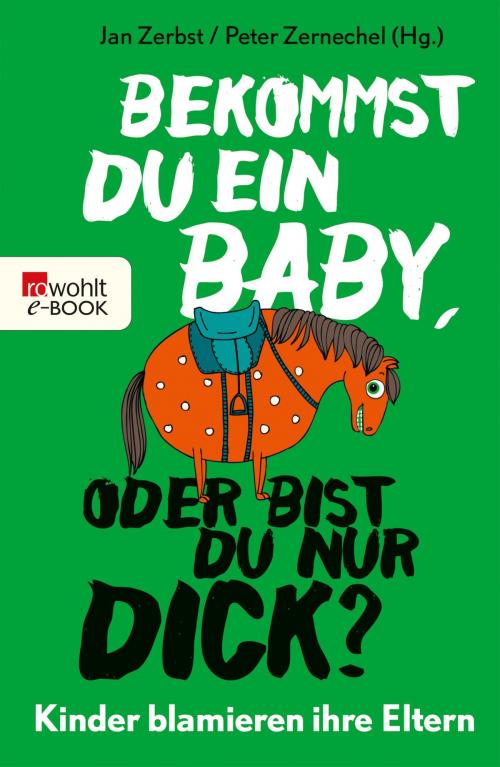 Cover of the book Bekommst du ein Baby, oder bist du nur dick? by , Rowohlt E-Book