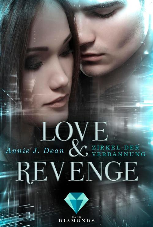 Cover of the book Love & Revenge 1: Zirkel der Verbannung by Annie J. Dean, Carlsen