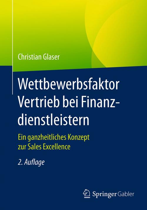 Cover of the book Wettbewerbsfaktor Vertrieb bei Finanzdienstleistern by Christian Glaser, Springer Fachmedien Wiesbaden