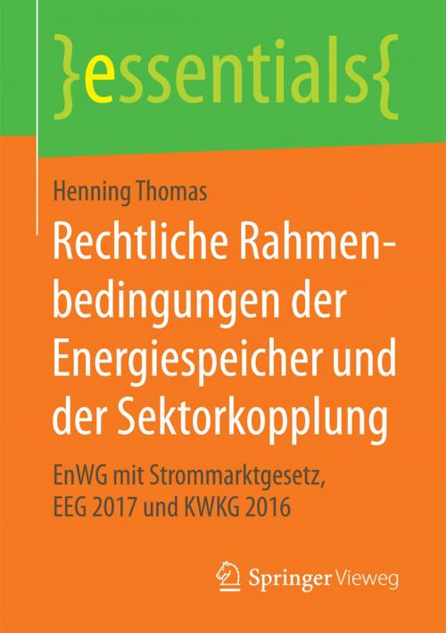 Cover of the book Rechtliche Rahmenbedingungen der Energiespeicher und der Sektorkopplung by Henning Thomas, Springer Fachmedien Wiesbaden