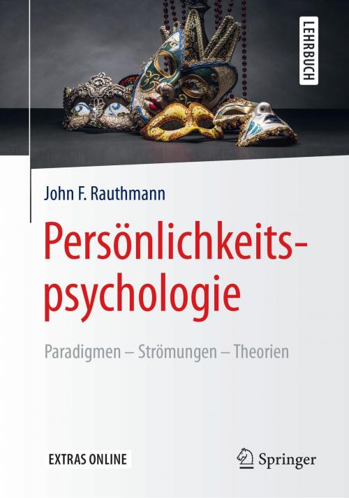 Cover of the book Persönlichkeitspsychologie: Paradigmen – Strömungen – Theorien by John F. Rauthmann, Springer Berlin Heidelberg