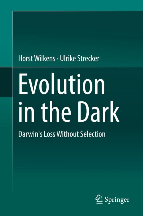 Cover of the book Evolution in the Dark by Horst Wilkens, Ulrike Strecker, Springer Berlin Heidelberg