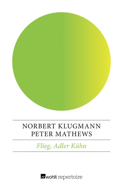 Cover of the book Flieg, Adler Kühn by Norbert Klugmann, Peter Mathews, Rowohlt Repertoire
