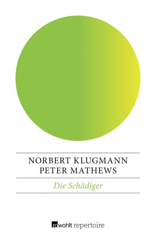 Cover of the book Die Schädiger by Norbert Klugmann, Peter Mathews, Rowohlt Repertoire