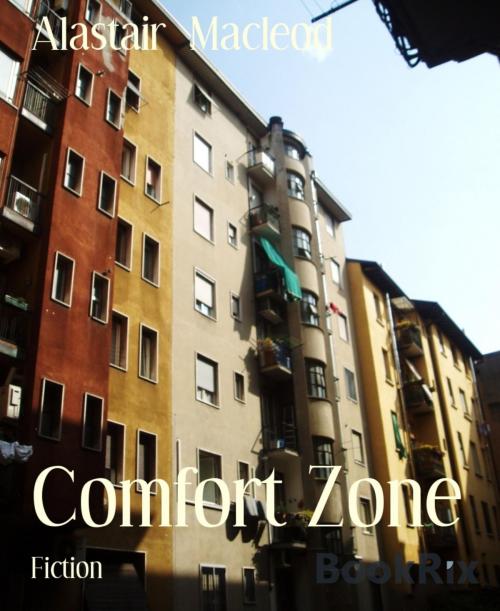 Cover of the book Comfort Zone by Alastair Macleod, BookRix