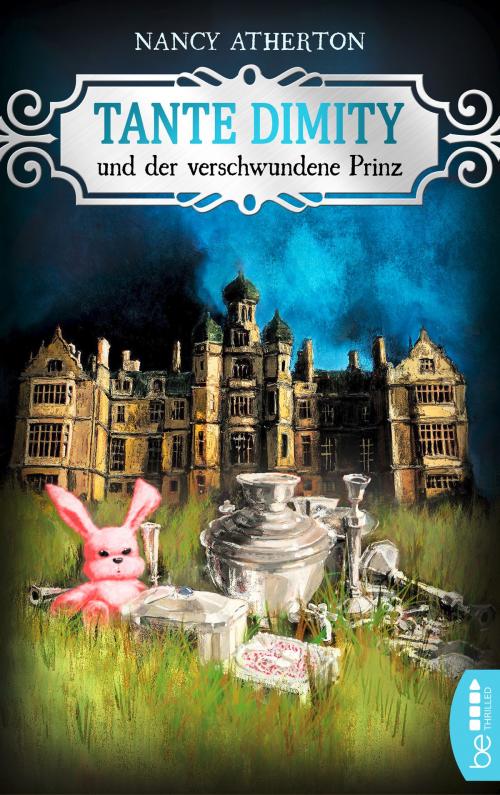 Cover of the book Tante Dimity und der verschwundene Prinz by Nancy Atherton, beTHRILLED by Bastei Entertainment