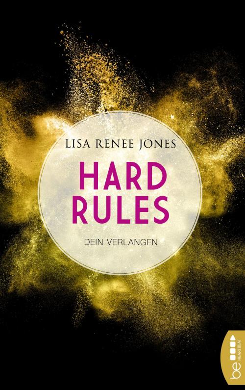 Cover of the book Hard Rules - Dein Verlangen by Lisa Renee Jones, beHEARTBEAT