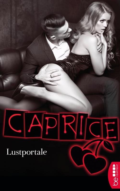 Cover of the book Lustportale - Caprice by Anabella Wolf, beHEARTBEAT by Bastei Entertainment