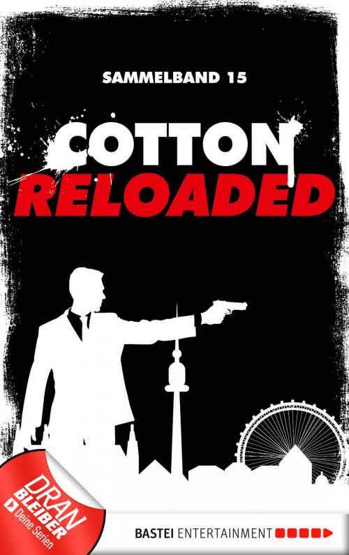 Cover of the book Cotton Reloaded - Sammelband 15 by Christian Weis, Jürgen Benvenuti, Peter Mennigen, Bastei Entertainment