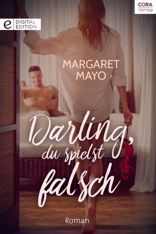 Cover of the book Darling, du spielst falsch by Margaret Mayo, CORA Verlag
