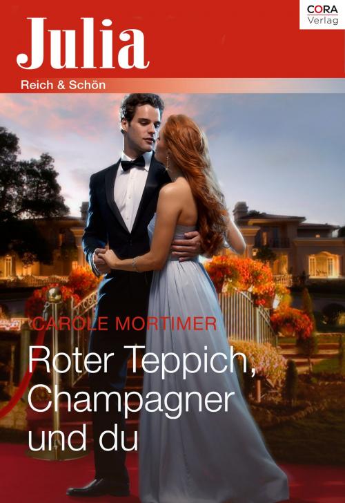 Cover of the book Roter Teppich, Champagner und du by Carole Mortimer, CORA Verlag