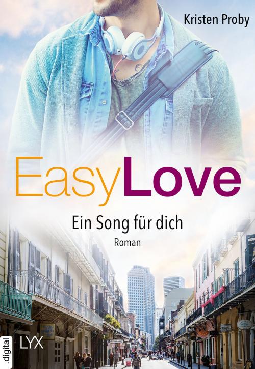 Cover of the book Easy Love - Ein Song für dich by Kristen Proby, LYX.digital