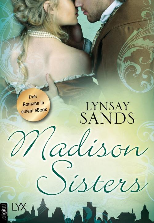 Cover of the book Madison Sisters by Lynsay Sands, LYX.digital