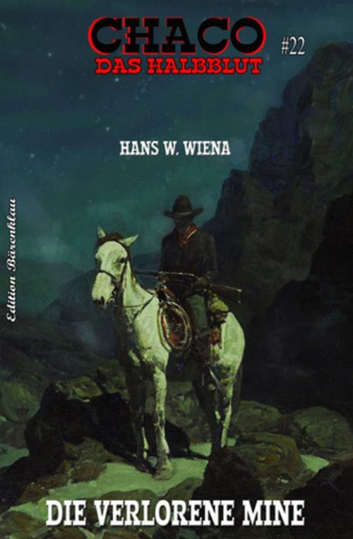Cover of the book Chaco #22: Die verlorene Mine by Hans W. Wiena, Uksak E-Books