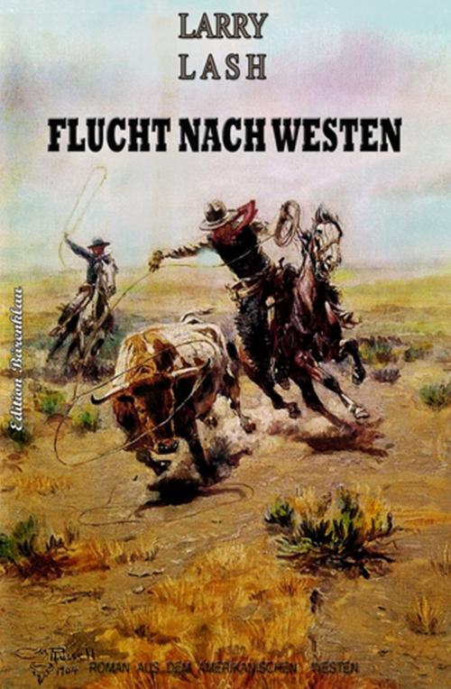 Cover of the book Flucht nach Westen by Larry Lash, Uksak E-Books