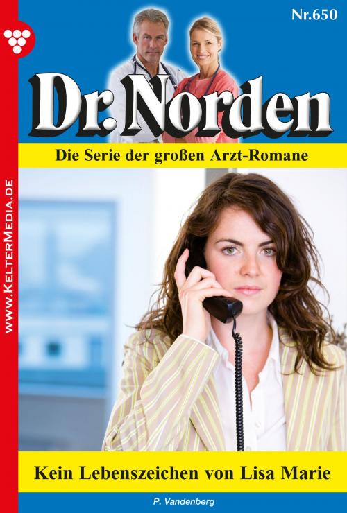 Cover of the book Dr. Norden 650 – Arztroman by Patricia Vandenberg, Kelter Media