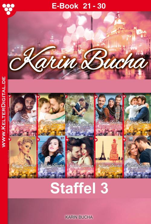 Cover of the book Karin Bucha Staffel 3 – Liebesroman by Karin Bucha, Kelter Media