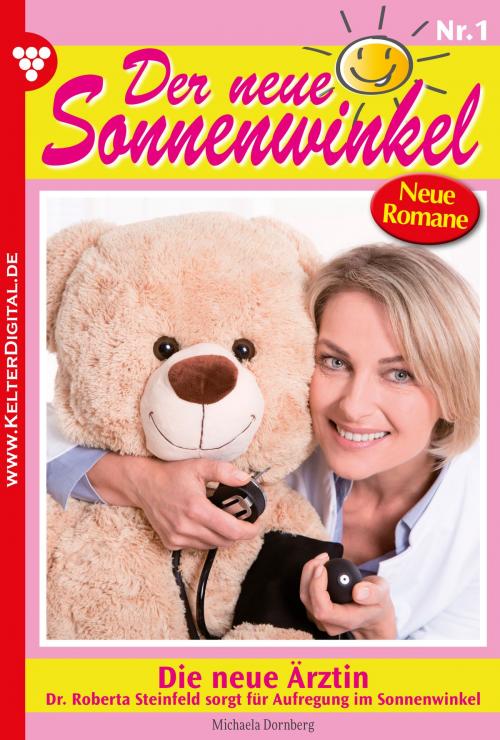 Cover of the book Der neue Sonnenwinkel 1 – Familienroman by Michaela Dornberg, Kelter Media