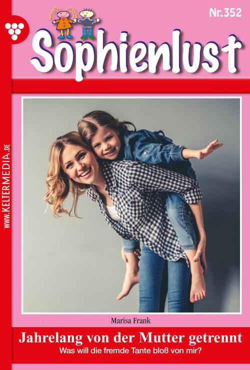 Cover of the book Sophienlust 352 – Familienroman by Marisa Frank, Kelter Media