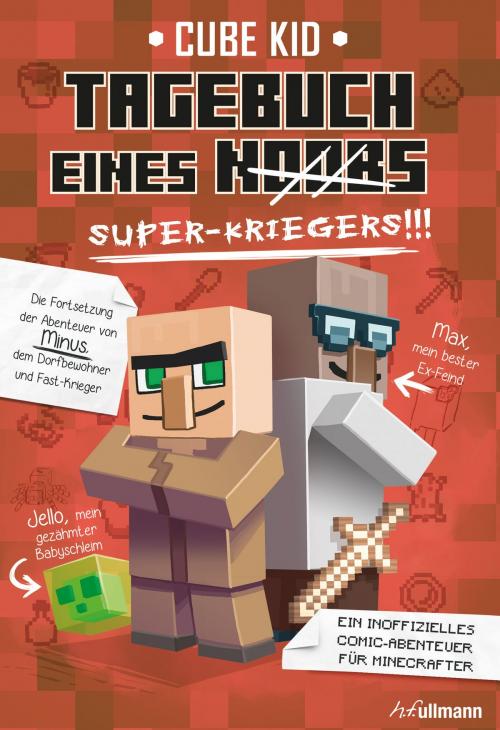 Cover of the book Tagebuch eines Super-Kriegers by Cube Kid, Ullmann Medien