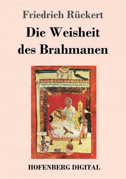 Cover of the book Die Weisheit des Brahmanen by Friedrich Rückert, Hofenberg
