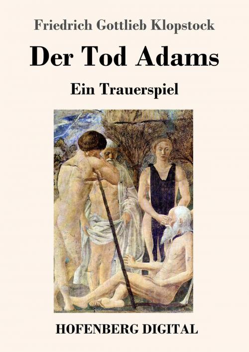 Cover of the book Der Tod Adams by Friedrich Gottlieb Klopstock, Hofenberg