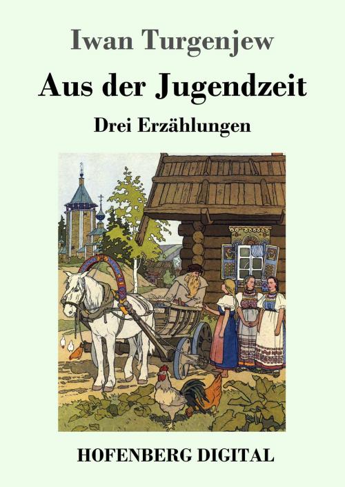 Cover of the book Aus der Jugendzeit by Iwan Turgenjew, Hofenberg