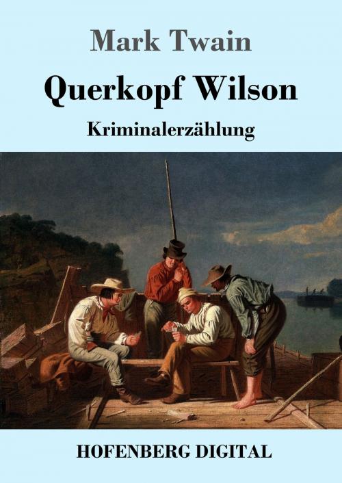 Cover of the book Querkopf Wilson by Mark Twain, Hofenberg