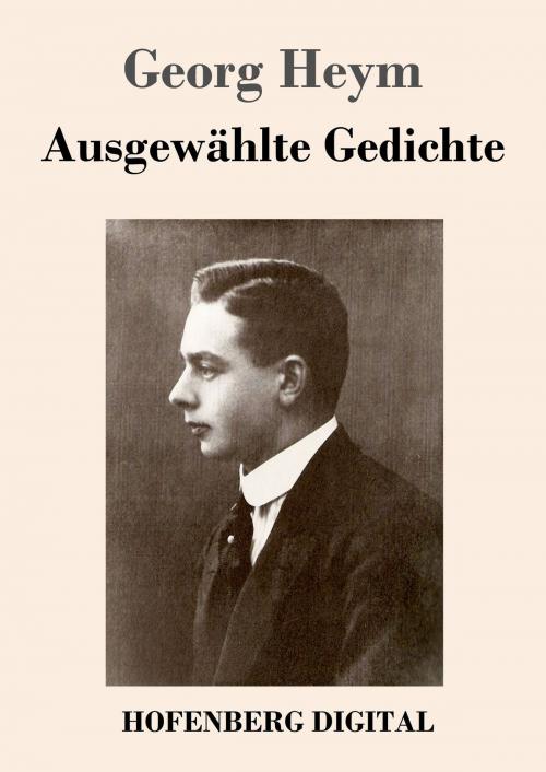 Cover of the book Ausgewählte Gedichte by Georg Heym, Hofenberg