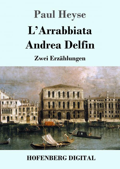 Cover of the book L'Arrabbiata / Andrea Delfin by Paul Heyse, Hofenberg