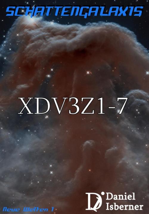 Cover of the book Schattengalaxis - XDV3Z1-7 by Daniel Isberner, BookRix