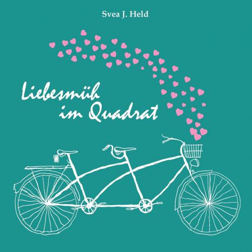 Cover of the book Liebesmüh im Quadrat by Svea J. Held, Andrea C. Ortolano, Books on Demand