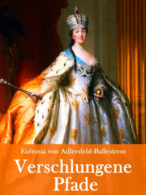 Cover of the book Verschlungene Pfade by Eufemia von Adlersfeld-Ballestrem, Books on Demand