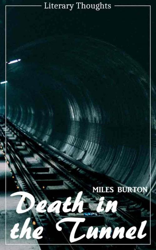Cover of the book Death in the Tunnel (Miles Burton) (Literary Thoughts Edition) by Miles Burton, epubli
